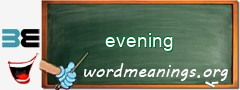 WordMeaning blackboard for evening